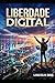 Liberdade Digital: O Guia Prático para Criar sua Primeira Fonte de Renda Online do Zero (Portuguese Edition)