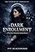 Dark Enrollment: A Why Choose Paranormal Academy Romance (The Nethervane Chronicles Book 1)