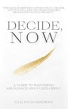 Decide, Now: A Gu...
