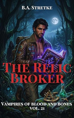 The Relic Broker (Vampires of Blood and Bones #21)