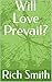 Will Love Prevail?