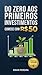 Do Zero aos Primeiros Investimentos: Como multiplicar seu dinheiro no Brasil partindo de R$ 50 (Liberdade financeira no Brasil) (Portuguese Edition)