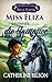 Miss Eliza ergreift die Initiative: Eine süße Regency-Romanze mit verwundeten Kriegern, willigen Herzen und einem Zuhause, das es wert ist, dafür zu ... (Die Bräute von Belle Haven) (German Edition)