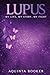 Lupus: My Life, My Story, My Fight
