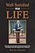 Well Satisfied With Life: Fifty-eight years in the pulpit combined with living for Jesus in the family, church, and community lead to satisfaction.