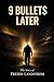9 BULLETS LATER: The Story of FREDDY LANDSTROM