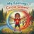 My Feelings Circle Glows!: Understanding Big Emotions and How to Handle Them (Keep Your Circle Strong! Series Book 2)
