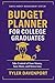 BUDGET PLANNER FOR COLLEGE GRADUATES: SIMPLE MONEY MANAGEMENT SYSTEM - Take Control of Your Money, Save More, and Stress Less