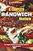 Il completo Sandwich Ricettario: Un viaggio culinario tra creazioni classiche e contemporanee (Italian Edition)