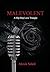 MALEVOLENT by Alexis Soleil