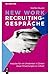 New Work Recruiting-Gespräche: Impulse für ein Umdenken in Zeiten neuer Erwartungen an Arbeit (German Edition)