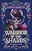 Warrior of the Shards (The ...