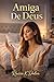 Amiga De Deus: O Poder Da Comunhão (Portuguese Edition)
