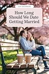 How Long Should We Date Before Getting Married