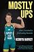 Mostly Ups by Kerryn Harvey