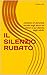 IL SILENZIO RUBATO: romanzo di denuncia sociale sugli abusi sui minori e sul silenzio degli adulti. (Italian Edition)