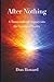 After Nothing: A Transcendental Inquiry into the Ground of Reality (The Origins of Existence Series)