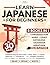 Japanese in 30 Days for Beginners: A Practical Step-by-Step Guide to Read, Write, and Speak Japanese with Confidence — Learn Hiragana, Katakana, ... Core Grammar, and Everyday Conversation