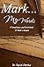 Mark... My Words: A Paraphrase And Devotional Of The Gospel of Mark