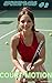 Court Motion: Athletic Female Tennis Photography | Court Poses & Motion Aesthetics | Sensual Fine Art Sports Collection (SPORTS BARE Book 3)