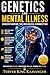Genetics and Mental Illness: Understanding the Biological Connection