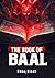 The Book of Baal: Power, Myth, and the Hidden Lessons of an Ancient God