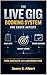 The Live Gig Booking System for Cover Artists: A System for Turning Contacts into Booked Shows