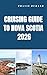 CRUISING GUIDE TO NOVA SCOTIA 2026: Navigate Coastal Wonders, Hidden Harbors, and Atlantic Seascapes with Confidence