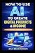 How to use AI to create Digital Products & Income: A Beginner's Step-by-Step Guide