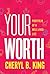 Your Worth: Portfolio of a Well-Lived Life