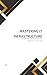 Mastering IT Infrastructure: Networking ,Linux and Virtualization