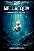 NELL'ACQUA: memorie di ciò che crea (Italian Edition)