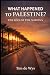 What Happened to Palestine:...
