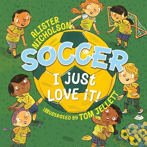 Soccer, I Just Love It! (Kindle Edition)