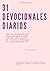 31 Devocionales diarios: 31 días para dejar de solo creer… y empezar a vivir tu fe (Spanish Edition)