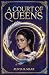 A Court Of Queens: Chronicles Of The Dolah #2