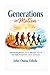 Generations in Motion: Understanding Boomers, Gen X, Millennials, Gen Z & Gen Alpha Through Faith, Culture, and Purpose
