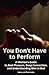 You Don’t Have to Perform: A Woman’s Guide to Real Pleasure, Deep Connection, and Understanding Men in Bed