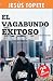 El Vagabundo exitoso by Jesús Topete