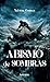 Abismo de Sombras (Spanish Edition)
