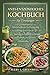 Anti-entzündliches Kochbuch für Einsteiger: Pflanzliche Rezepte zur Darmheilung, zur Linderung von Entzündungen, zur Stärkung des Immunsystems und zur ... einer gesunden Verdauung (German Edition)