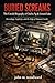 Buried Screams: The Untold Biography of Charles Ng & Leonard Lake — Recordings, Captivity, and the Edge of Human Cruelty