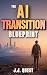 The AI Transition Blueprint...