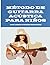 MÉTODO DE GUITARRA ACÚSTICA PARA NIÑOS: POR JEAN-PIERRE SORIANO (Método de aprendizaje de guitarra para principiantes y guitarristas avanzados.) (Spanish Edition)