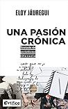 Una pasión crónic...