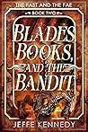 Blades, Books, an...