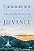 Communion by J.D. Vance Communion by J.D. Vance