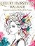 Luxury Hairstyles Malbuch: Elegante Frisuren zum Ausmalen und Entspannen: 50 Elegante Fashion-Illustrationen | Insgesamt 102 Seiten mit schwarzen ... Premium Malbuch für Frauen & Teenager