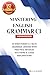 Mastering English Grammar C1: 30 Structured C1 / IELTS Grammar Lessons with Practice, Detailed Solutions & Clear Explanations
