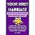 Your First Marriage: Stuff You Should Know But Probably Don’t.: Essential Truths for Surviving, Screwing Up, and Maybe Even Saving Your First Marriage